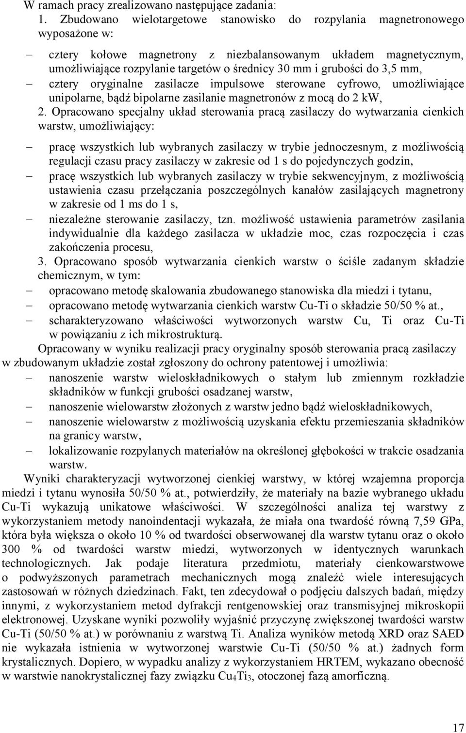 grubości do 3,5 mm, cztery oryginalne zasilacze impulsowe sterowane cyfrowo, umożliwiające unipolarne, bądź bipolarne zasilanie magnetronów z mocą do 2 kw, 2.