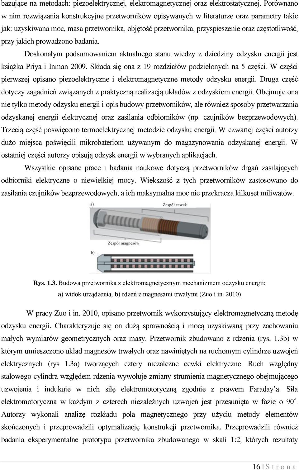 prowadono badania. Doskonałym podsumowaniem aktualnego stanu wiedy diediny odysku energii jest książka Priya i Inman 9. Składa się ona 9 rodiałów podielonych na 5 cęści.