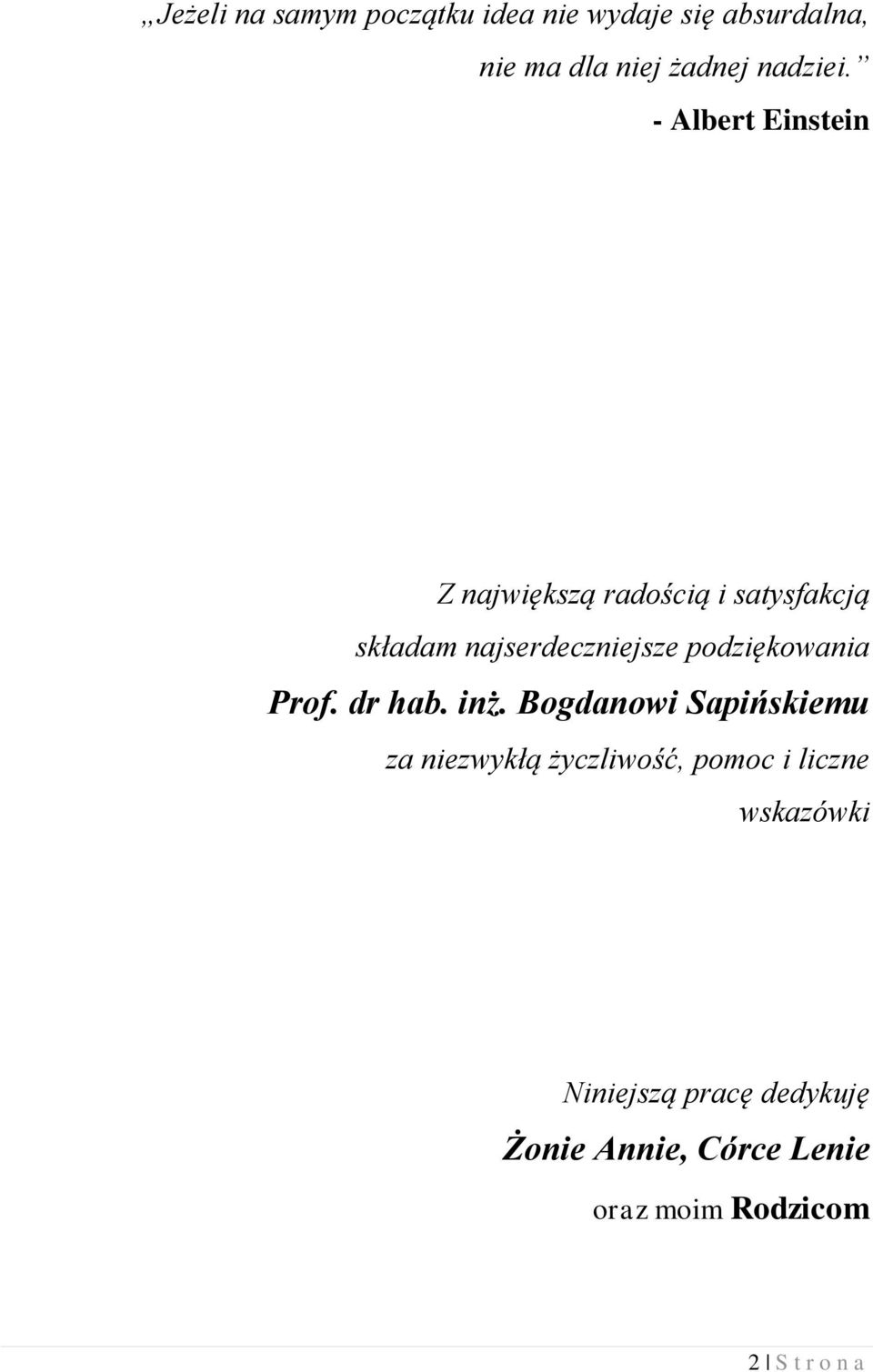 - Albert Einstein Z najwięksą radością i satysfakcją składam najserdecniejse