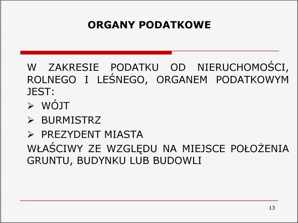 PODATKOWYM JEST: WÓJT BURMISTRZ PREZYDENT MIASTA