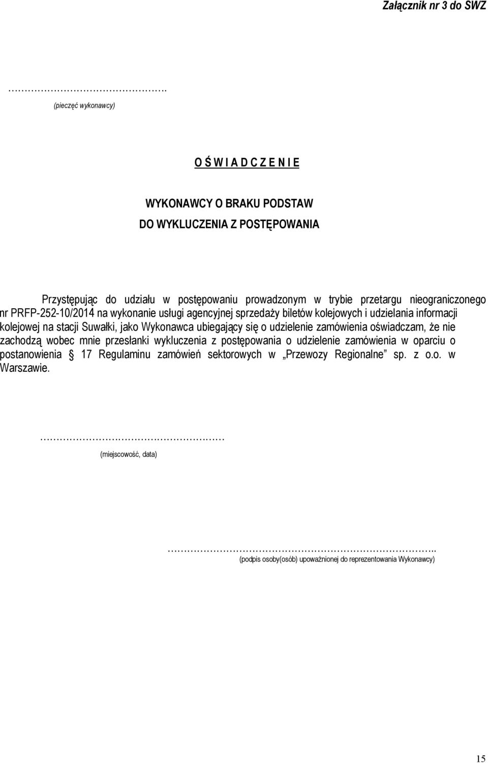 nieograniczonego nr PRFP-252-10/2014 na wykonanie usługi agencyjnej sprzedaży biletów kolejowych i udzielania informacji kolejowej na stacji Suwałki, jako Wykonawca