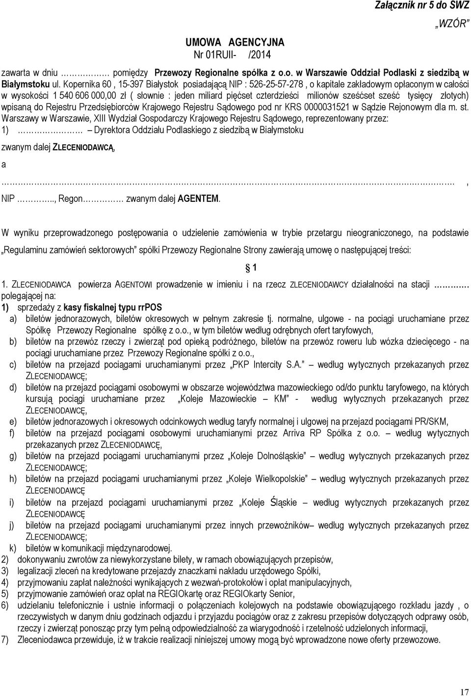 sześćset sześć tysięcy złotych) wpisaną do Rejestru Przedsiębiorców Krajowego Rejestru Sądowego pod nr KRS 0000031521 w Sądzie Rejonowym dla m. st.