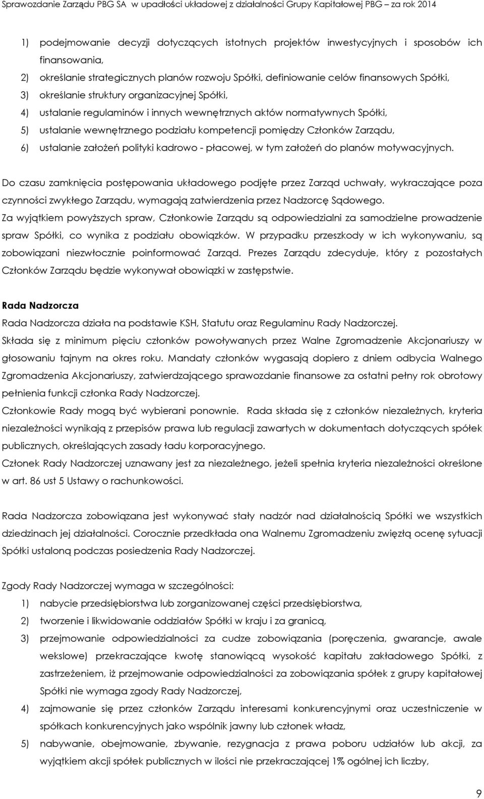 ustalanie założeń polityki kadrowo - płacowej, w tym założeń do planów motywacyjnych.