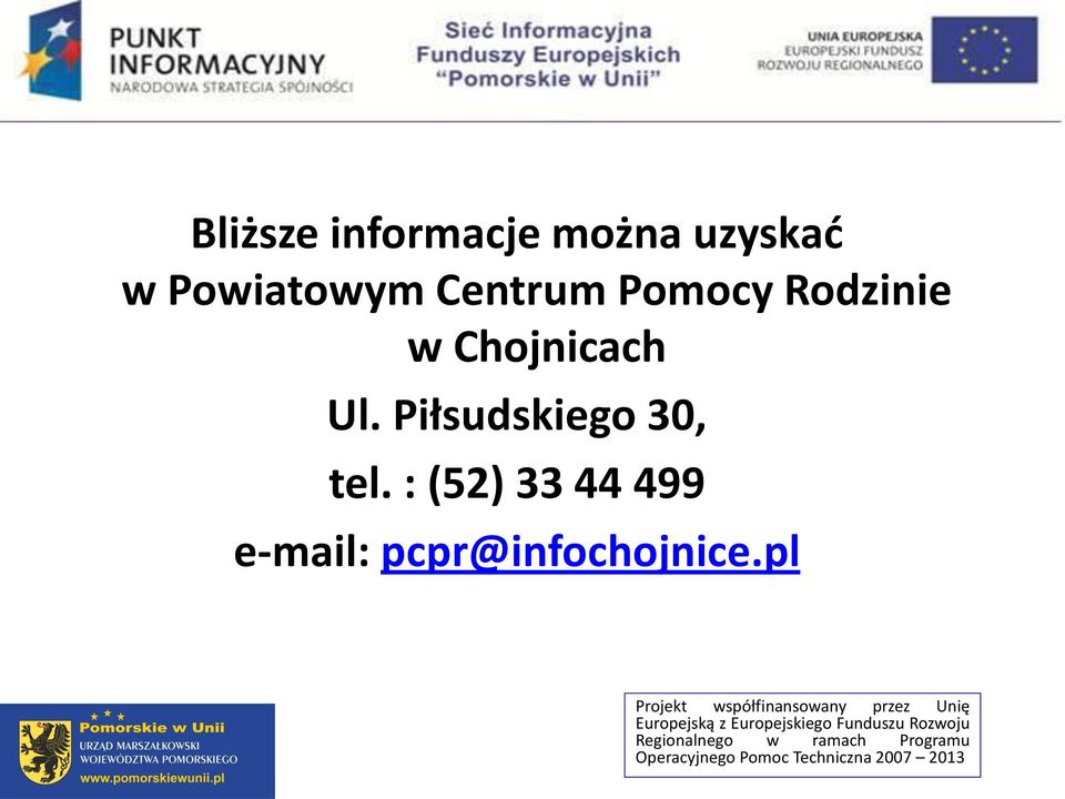 Chojnicach Ul. Piłsudskiego 30, tel.