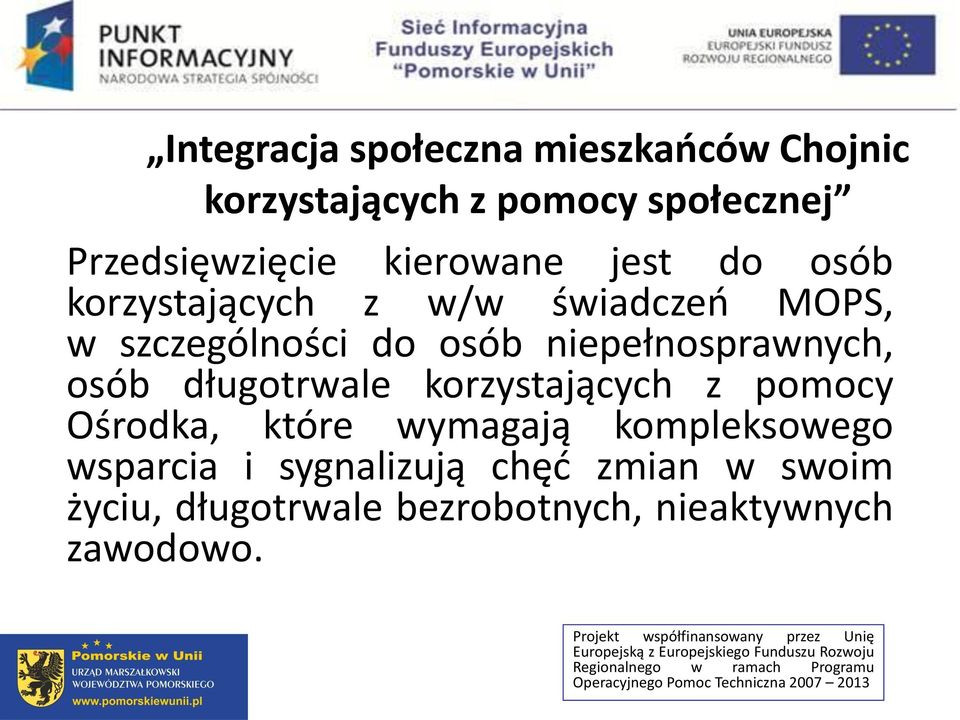 niepełnosprawnych, osób długotrwale korzystających z pomocy Ośrodka, które wymagają