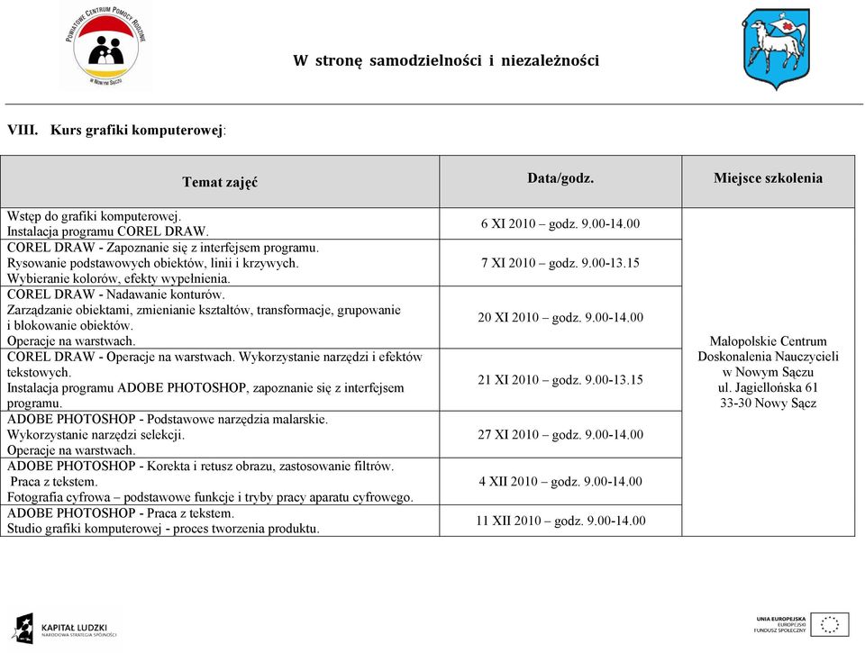 COREL DRAW - Operacje na warstwach. Wykorzystanie narzędzi i efektów tekstowych. Instalacja programu ADOBE PHOTOSHOP, zapoznanie się z interfejsem programu.