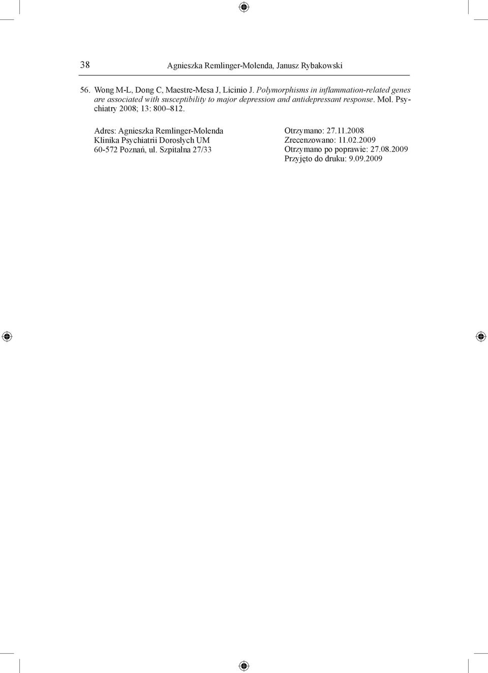 antidepressant response. Mol. Psychiatry 2008; 13: 800 812.