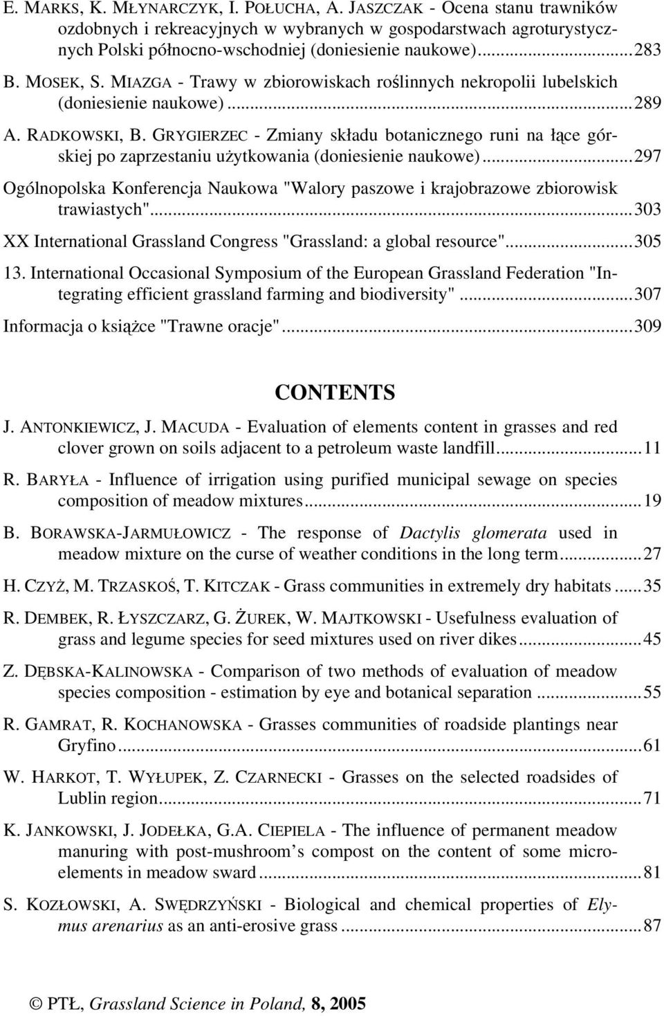 GRYGIERZEC - Zmiany składu botanicznego runi na łące górskiej po zaprzestaniu użytkowania (doniesienie naukowe).