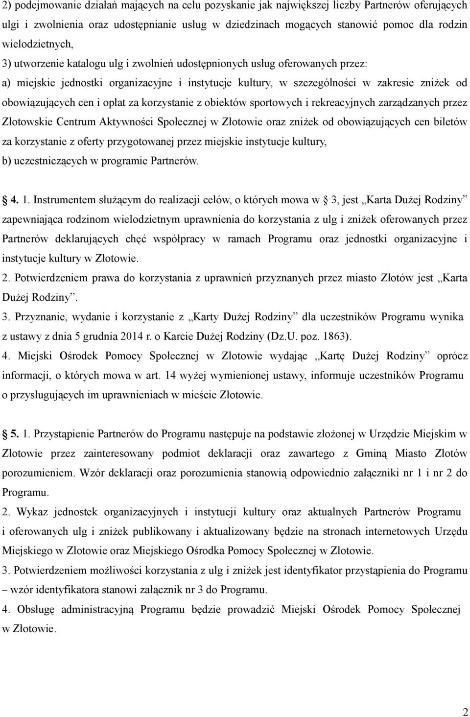 obowiązujących cen i opłat za korzystanie z obiektów sportowych i rekreacyjnych zarządzanych przez Złotowskie Centrum Aktywności Społecznej w Złotowie oraz zniżek od obowiązujących cen biletów za
