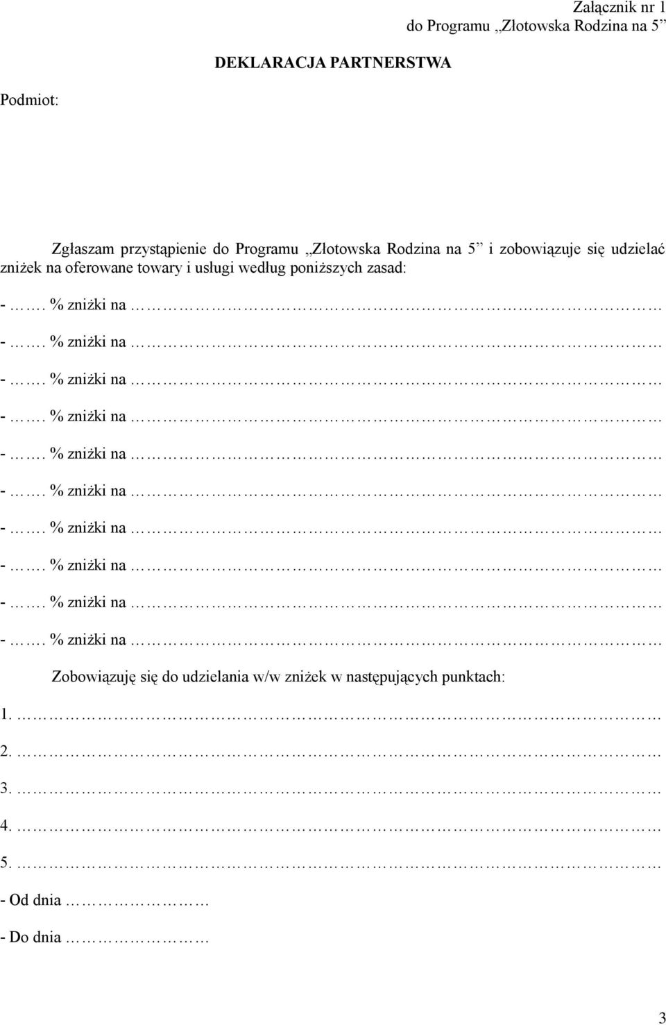 udzielać zniżek na oferowane towary i usługi według poniższych zasad: Zobowiązuję
