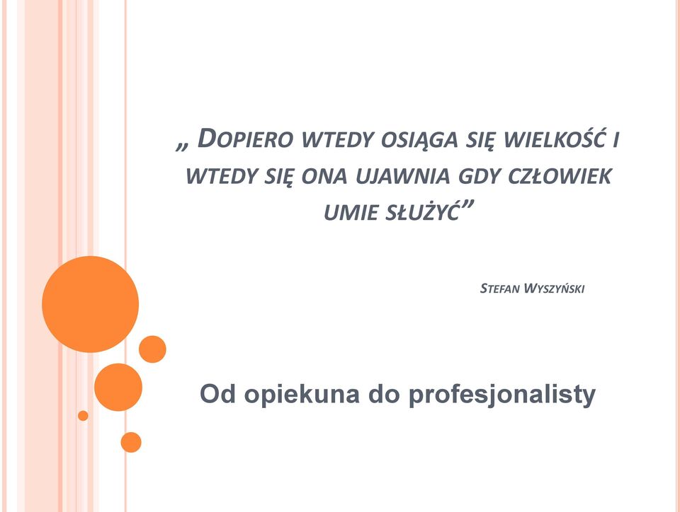 GDY CZŁOWIEK UMIE SŁUŻYĆ STEFAN