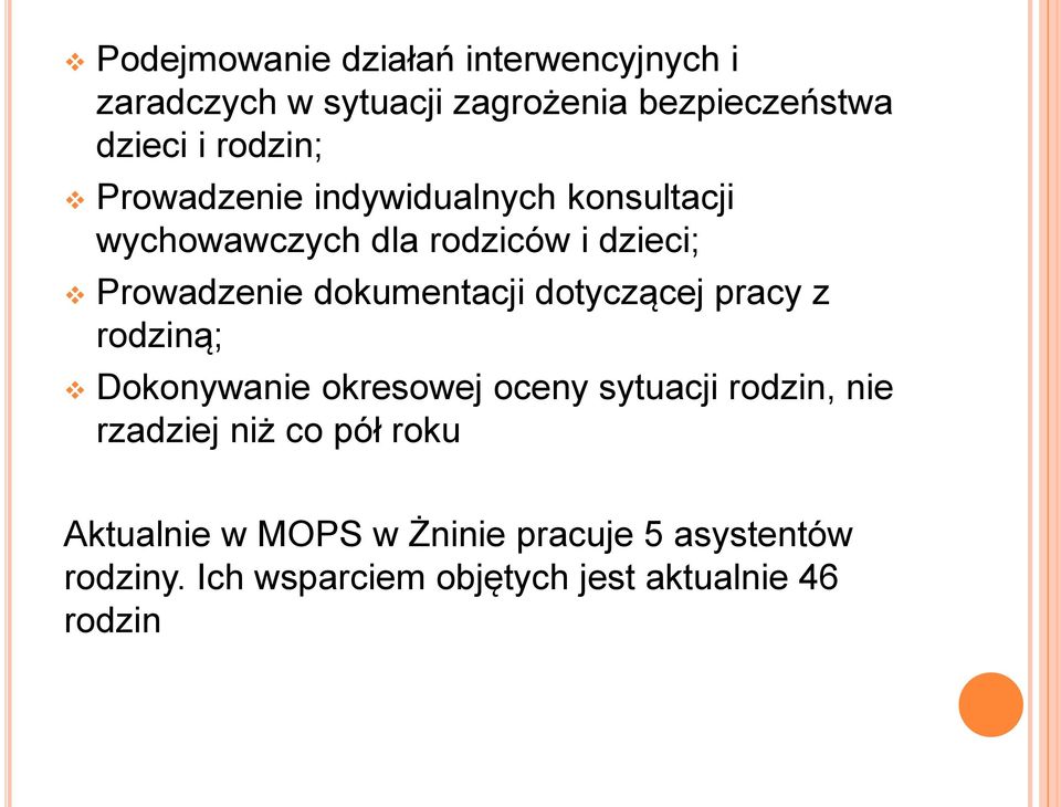 dokumentacji dotyczącej pracy z rodziną; Dokonywanie okresowej oceny sytuacji rodzin, nie rzadziej niż