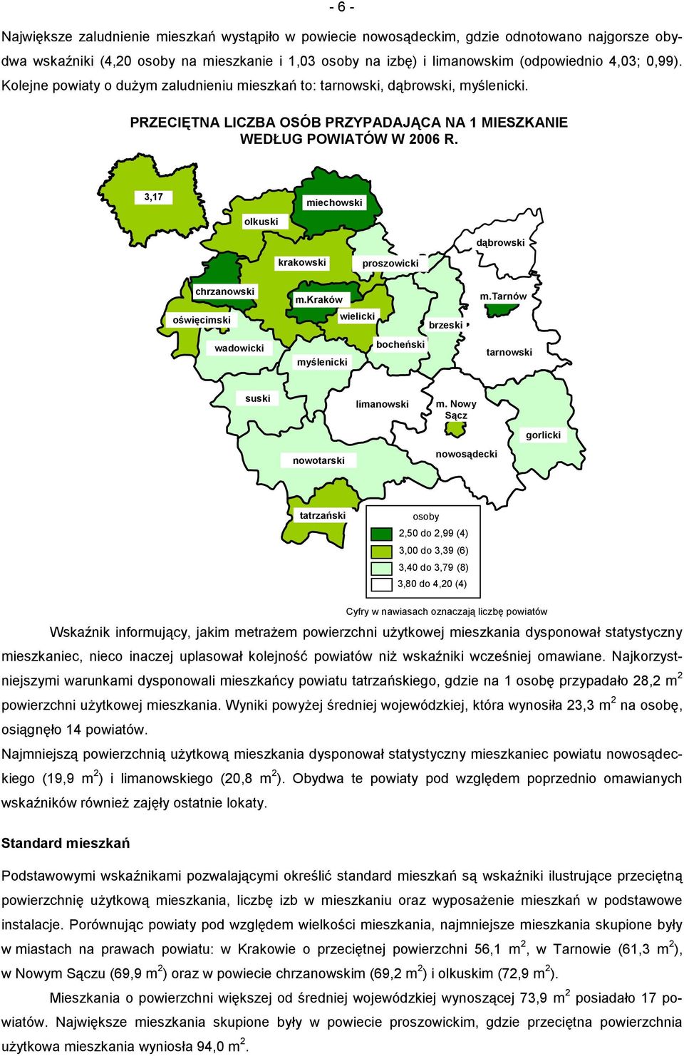 3,17 olkuski miechowski dąbrowski krakowski proszowicki chrzanowski oświęcimski wadowicki m.kraków wielicki brzeski bocheński myślenicki m.tarnów tarnowski suski nowotarski limanowski m.