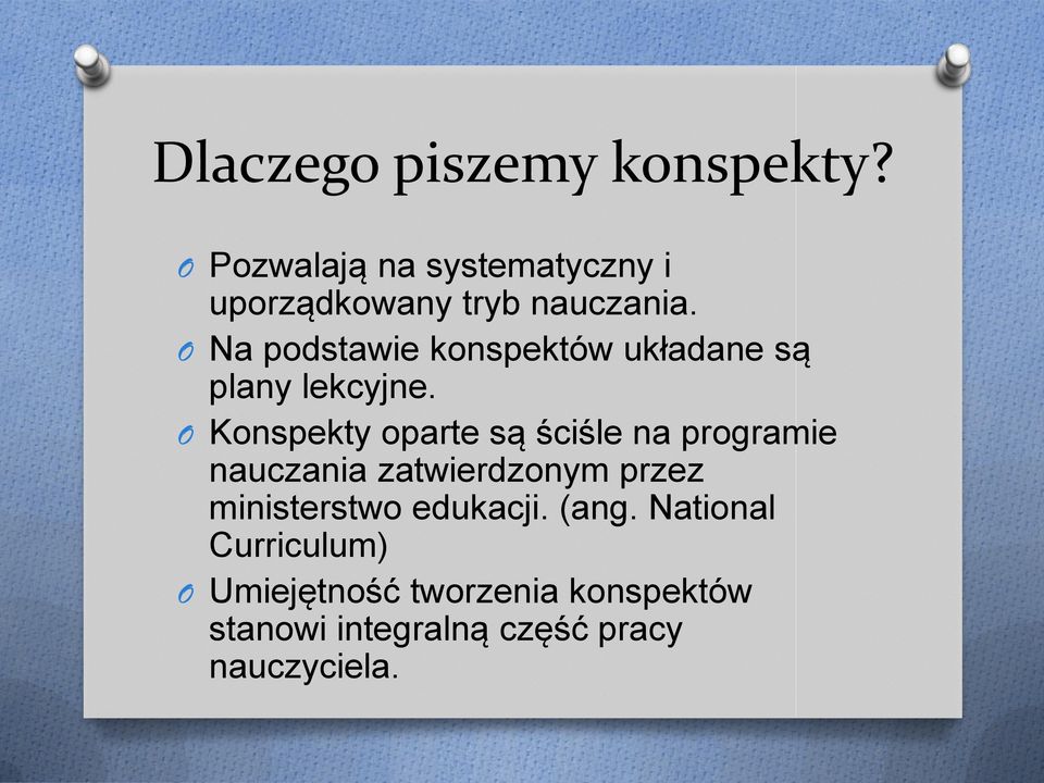 O Na podstawie konspektów układane są plany lekcyjne.