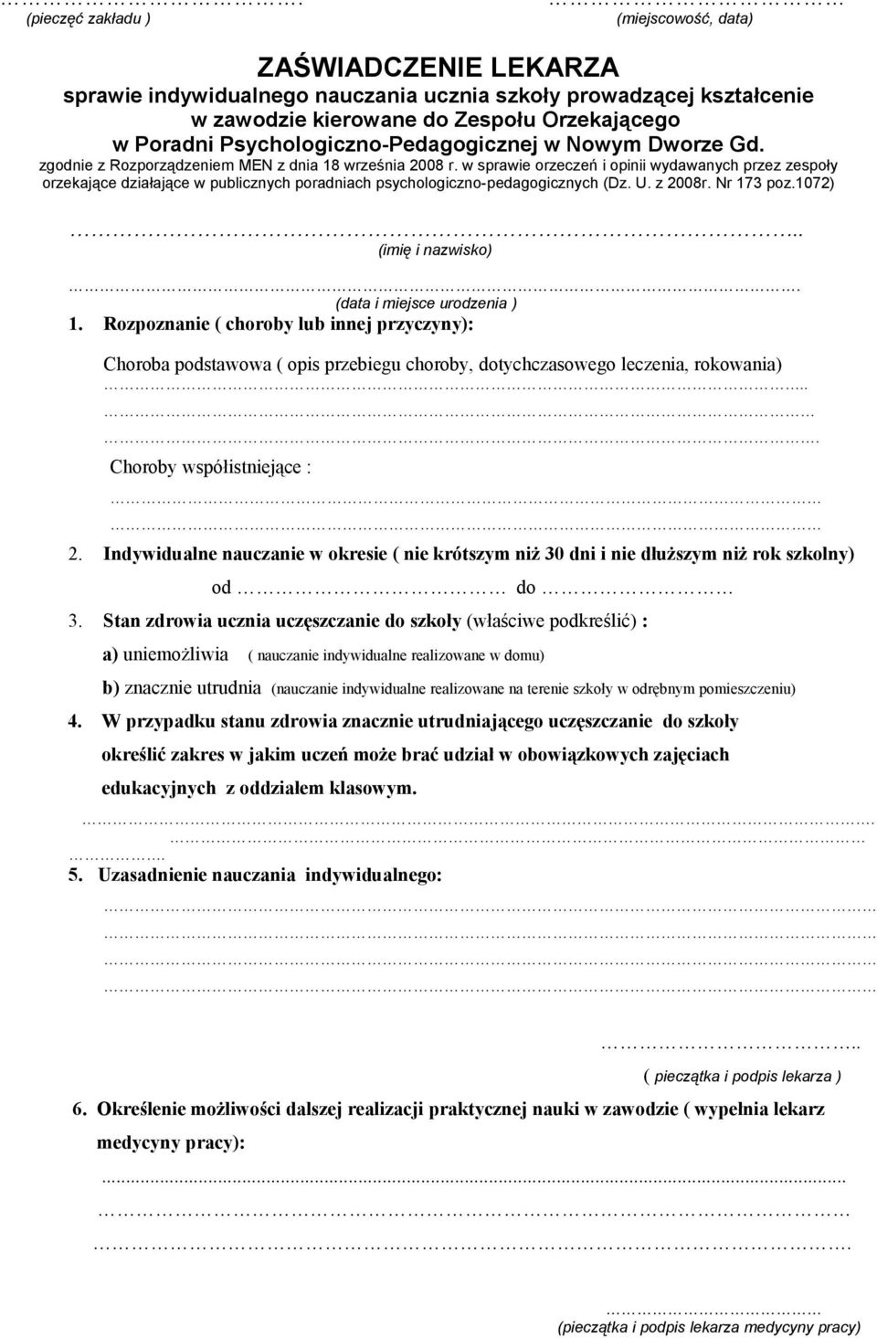 Indywidualne nauczanie w okresie ( nie krótszym niż 30 dni i nie dłuższym niż rok szkolny) od do 3.