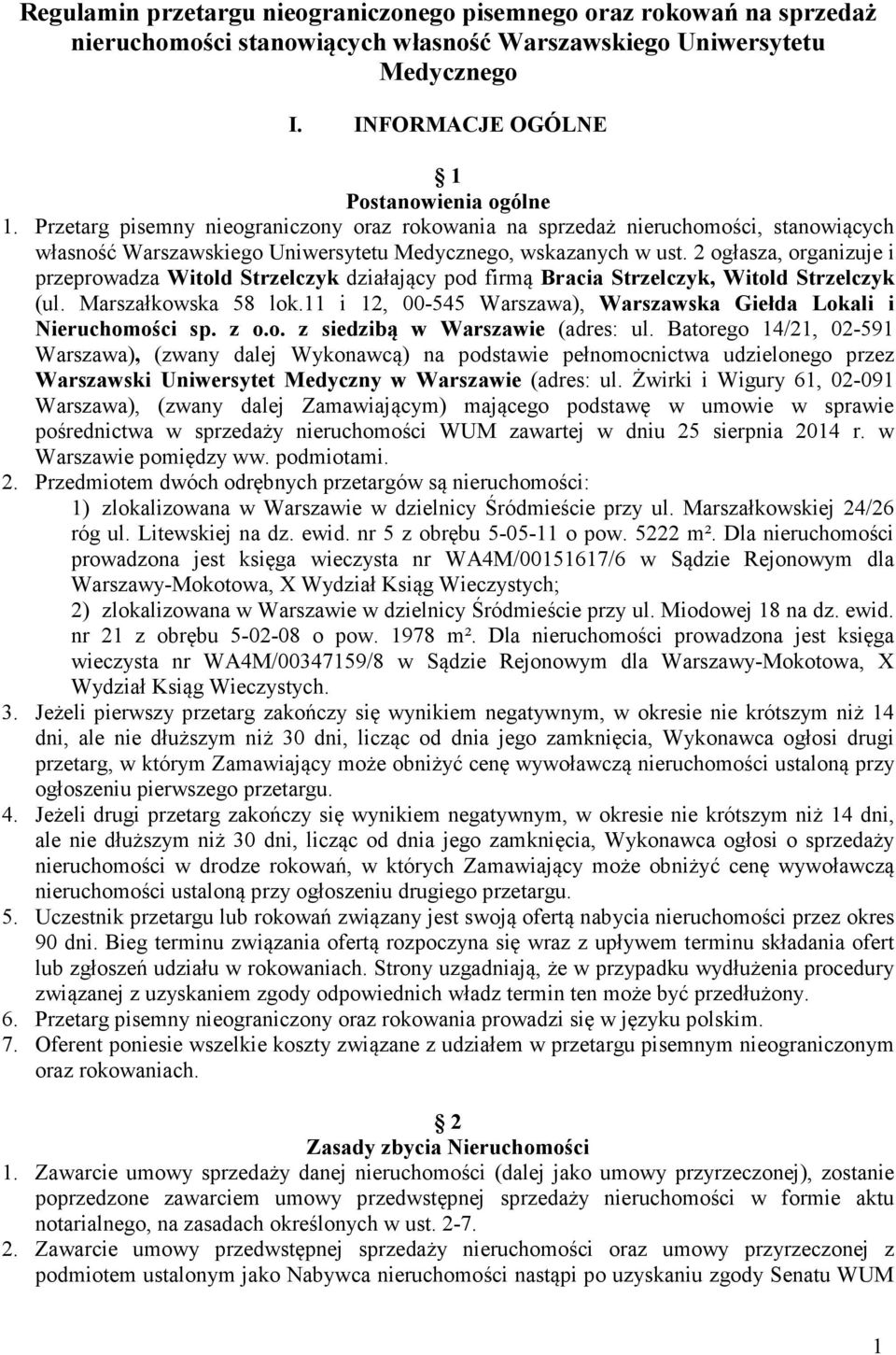 2 ogłasza, organizuje i przeprowadza Witold Strzelczyk działający pod firmą Bracia Strzelczyk, Witold Strzelczyk (ul. Marszałkowska 58 lok.