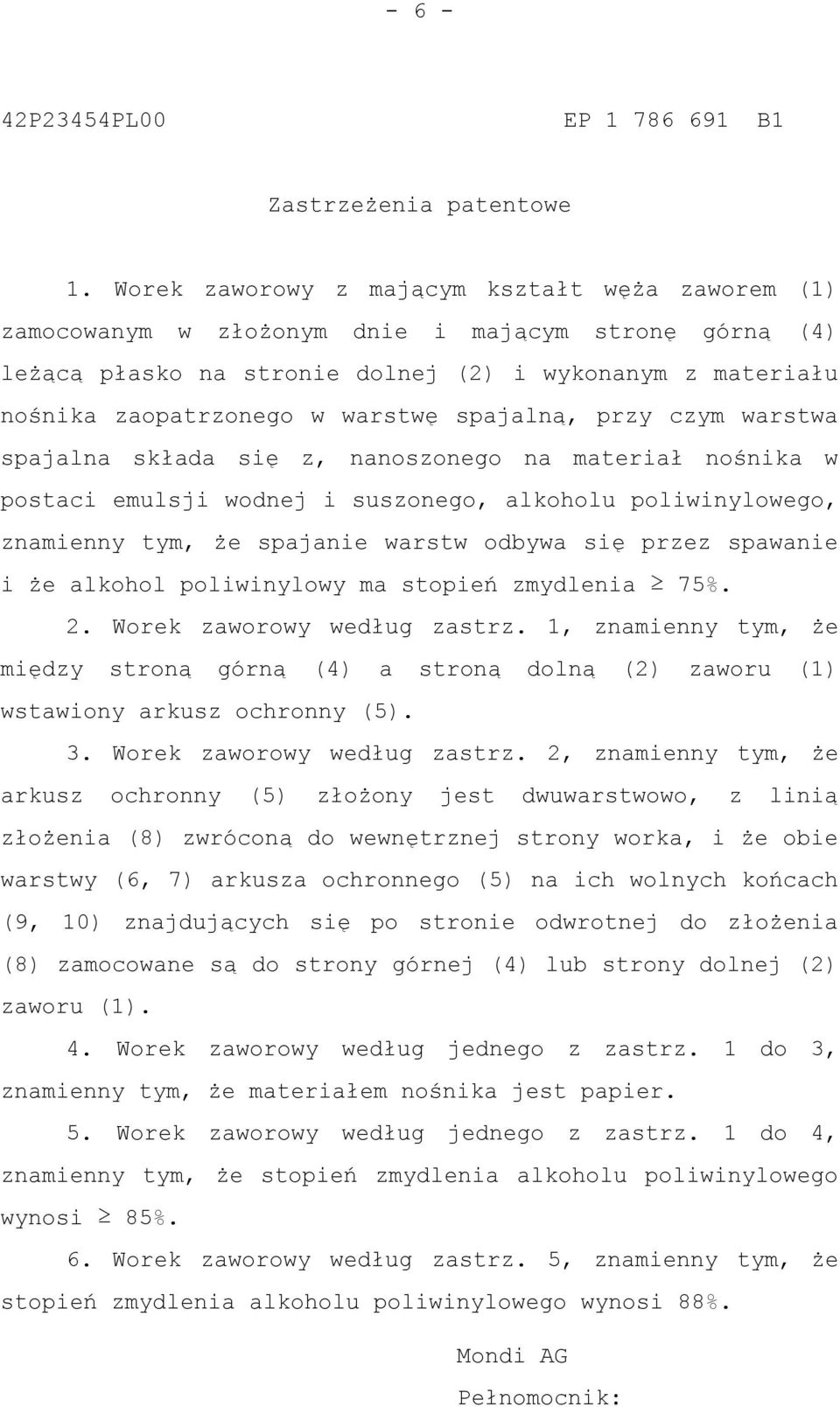 spajalną, przy czym warstwa spajalna składa się z, nanoszonego na materiał nośnika w postaci emulsji wodnej i suszonego, alkoholu poliwinylowego, znamienny tym, że spajanie warstw odbywa się przez