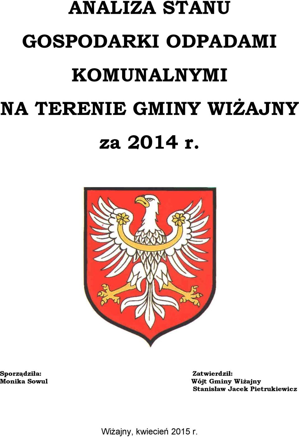Sporządziła: Monika Sowul Zatwierdził: Wójt