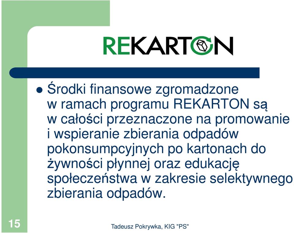 odpadów pokonsumpcyjnych po kartonach do żywności płynnej oraz