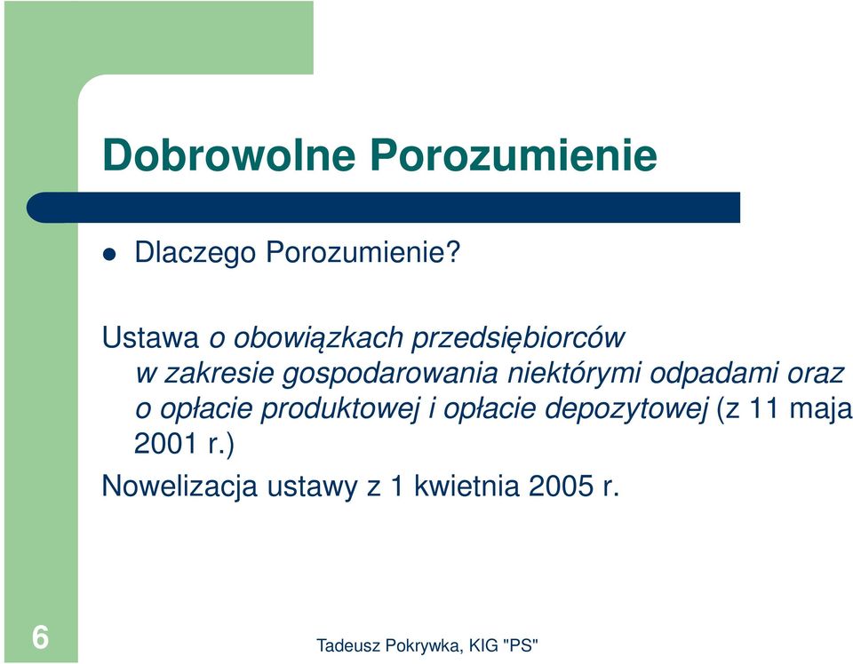 gospodarowania niektórymi odpadami oraz o opłacie