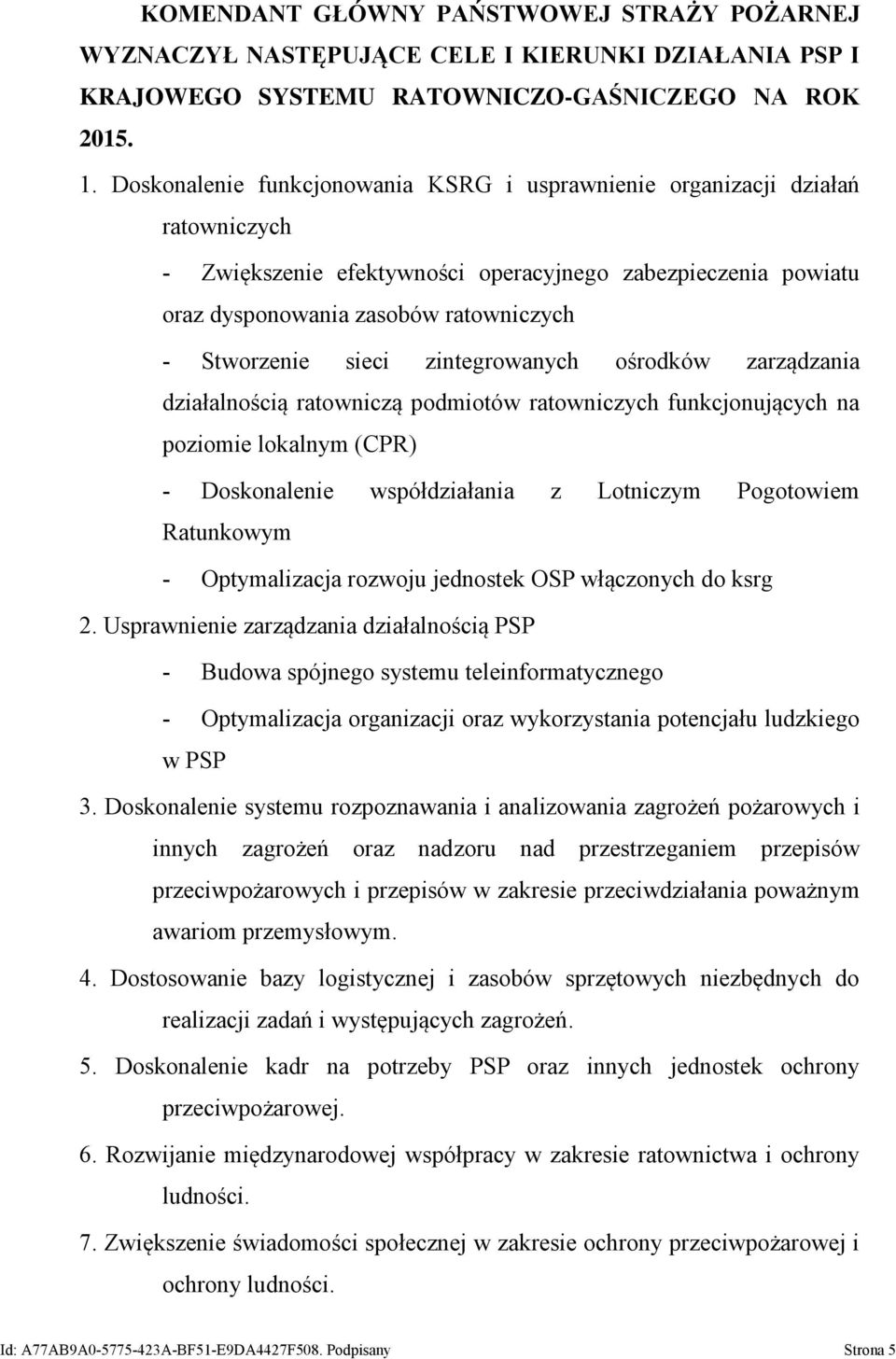 sieci zintegrowanych ośrodków zarządzania działalnością ratowniczą podmiotów ratowniczych funkcjonujących na poziomie lokalnym (CPR) - Doskonalenie współdziałania z Lotniczym Pogotowiem Ratunkowym -