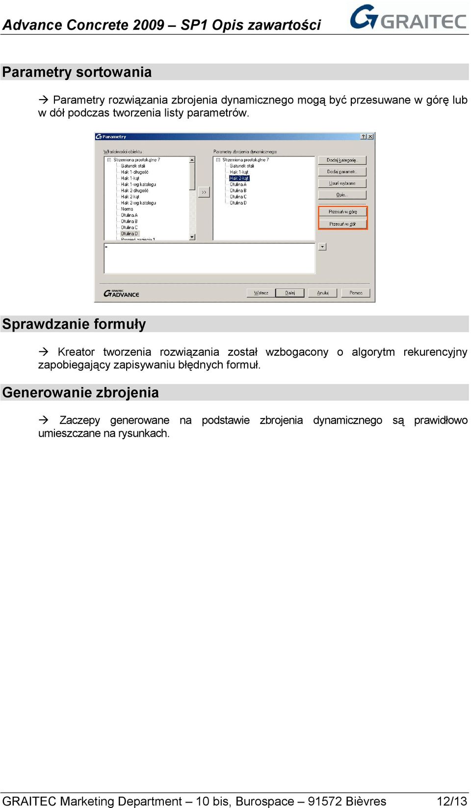 Sprawdzanie formuły Kreator tworzenia rozwiązania został wzbogacony o algorytm rekurencyjny zapobiegający