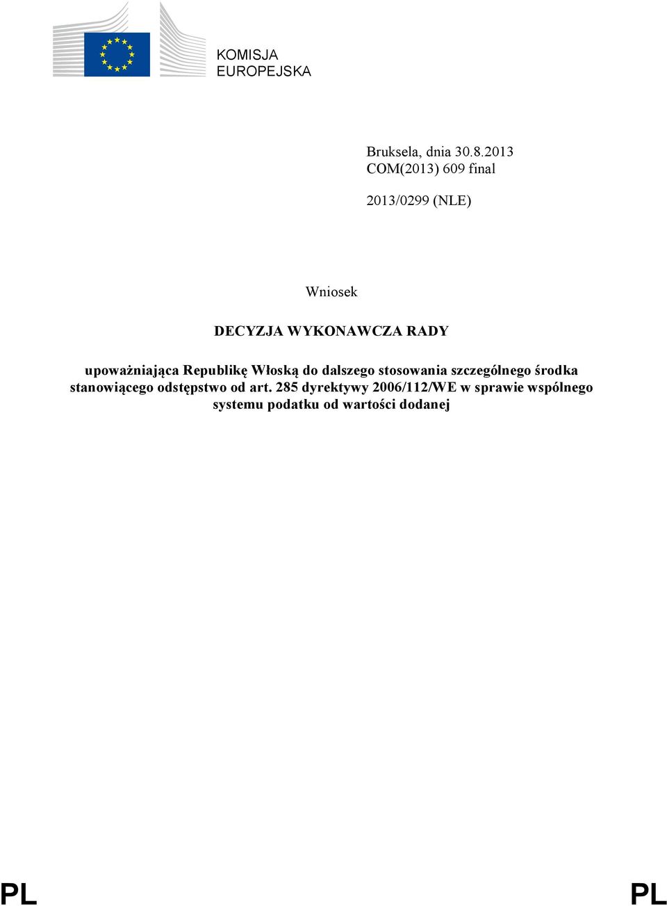 upoważniająca Republikę Włoską do dalszego stosowania szczególnego środka