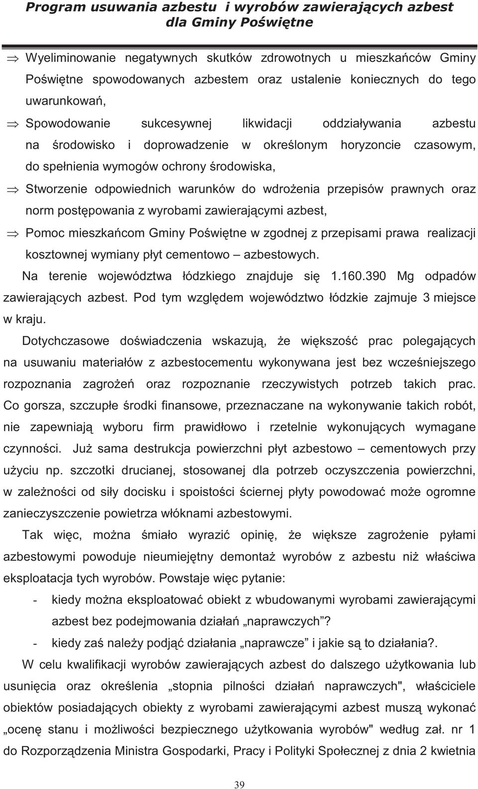 z wyrobami zawieraj cymi azbest, Pomoc mieszka com Gminy Po wi tne w zgodnej z przepisami prawa realizacji kosztownej wymiany płyt cementowo azbestowych.