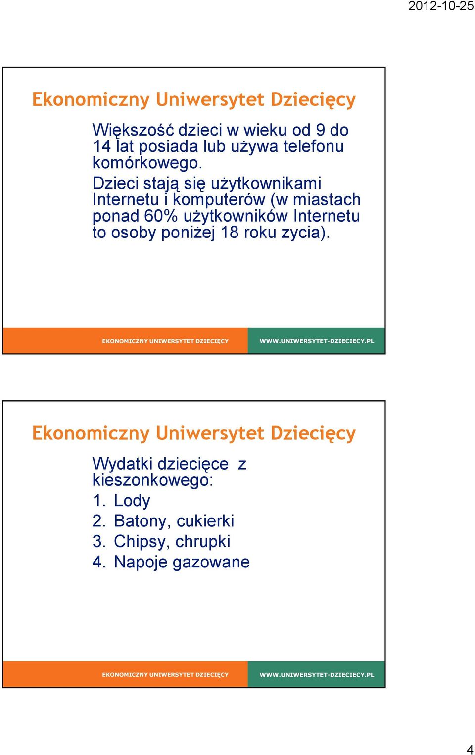 użytkowników Internetu to osoby poniżej 18 roku zycia).