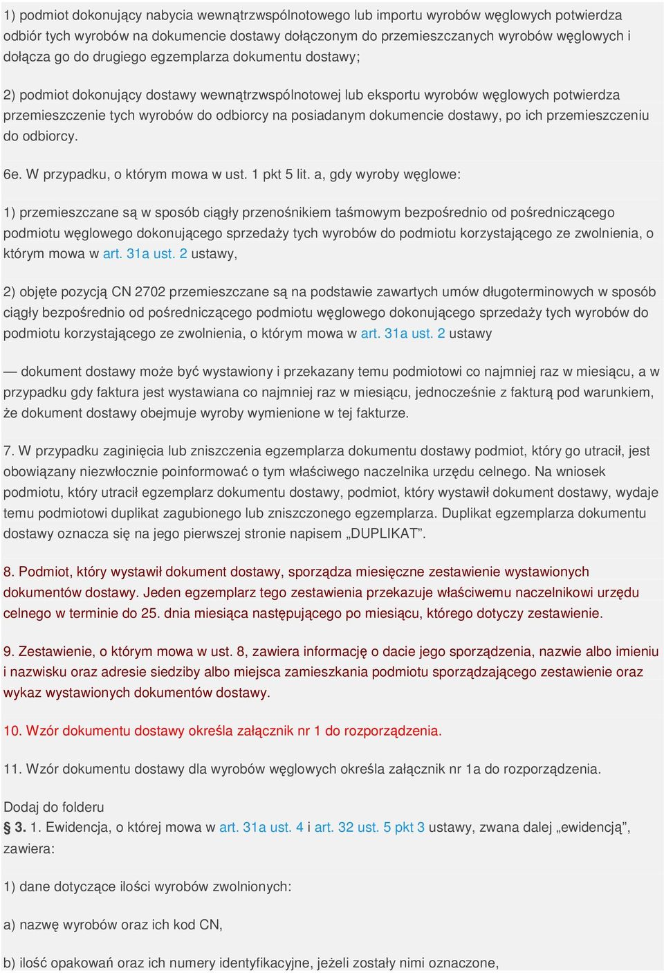 dostawy, po ich przemieszczeniu do odbiorcy. 6e. W przypadku, o którym mowa w ust. 1 pkt 5 lit.