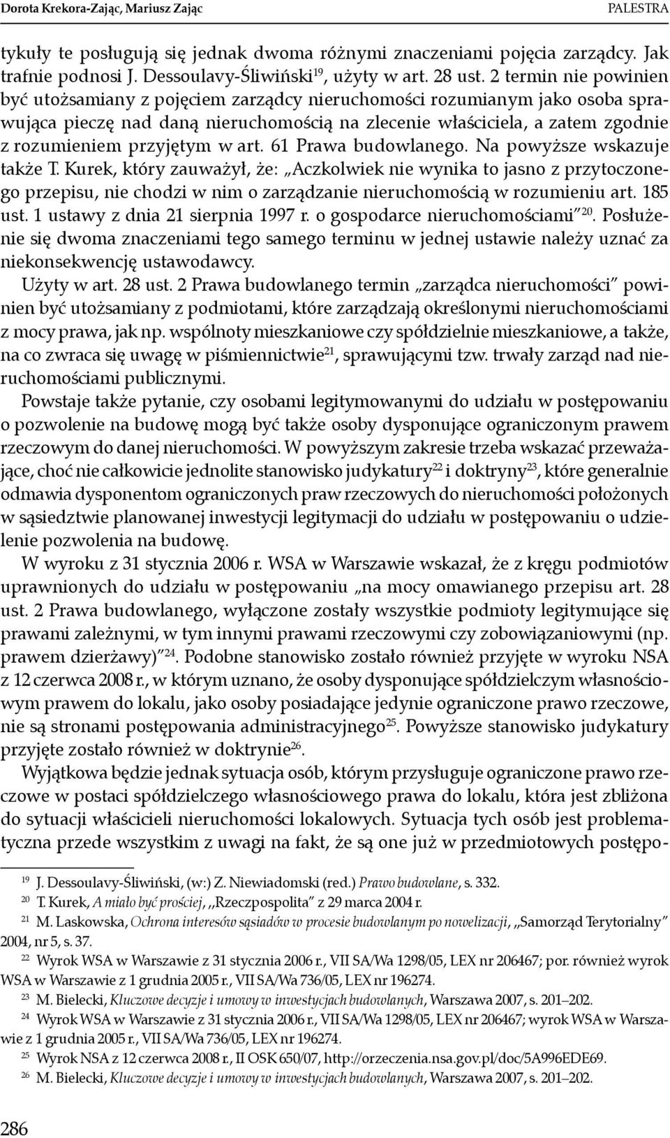 przyjętym w art. 61 Prawa budowlanego. Na powyższe wskazuje także T.