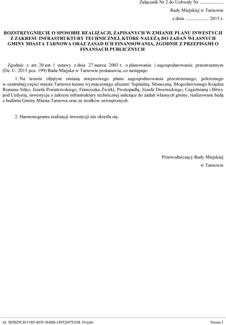 ZGODNIE Z PRZEPISAMI O FINANSACH PUBLICZNYCH Zgodnie z art. 20 ust. 1 ustawy z dnia 27 marca 2003 r. o planowaniu i zagospodarowaniu przestrzennym (Dz. U. 2015 poz.