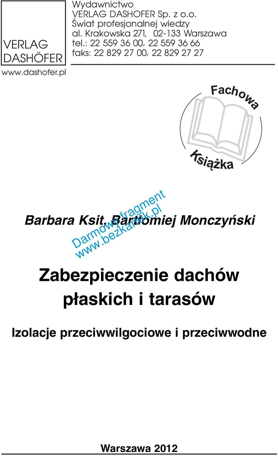 : 22 559 36 00, 22 559 36 66 faks: 22 829 27 00, 22 829 27 27 Książka Barbara Ksit,