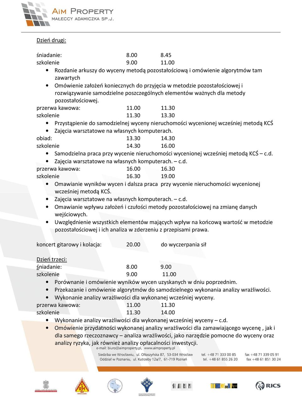 poszczególnych elementów ważnych dla metody pozostałościowej. przerwa kawowa: 11.00 11.30 szkolenie 11.30 13.