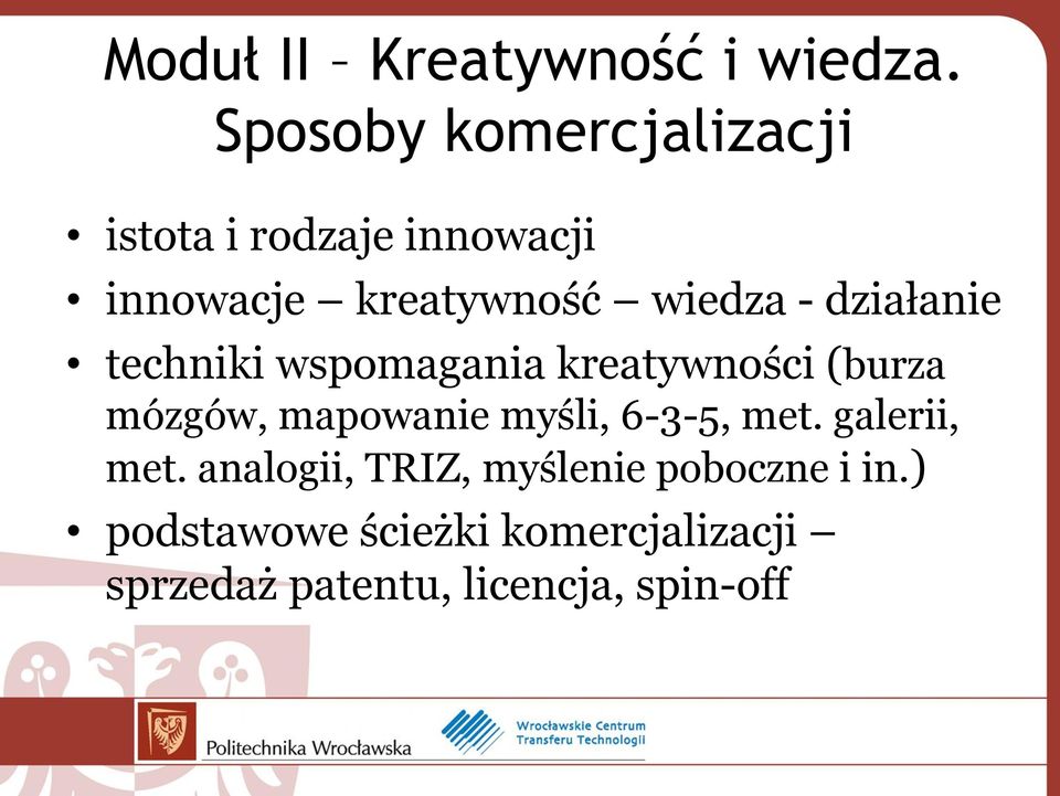 działanie techniki wspomagania kreatywności (burza mózgów, mapowanie myśli,