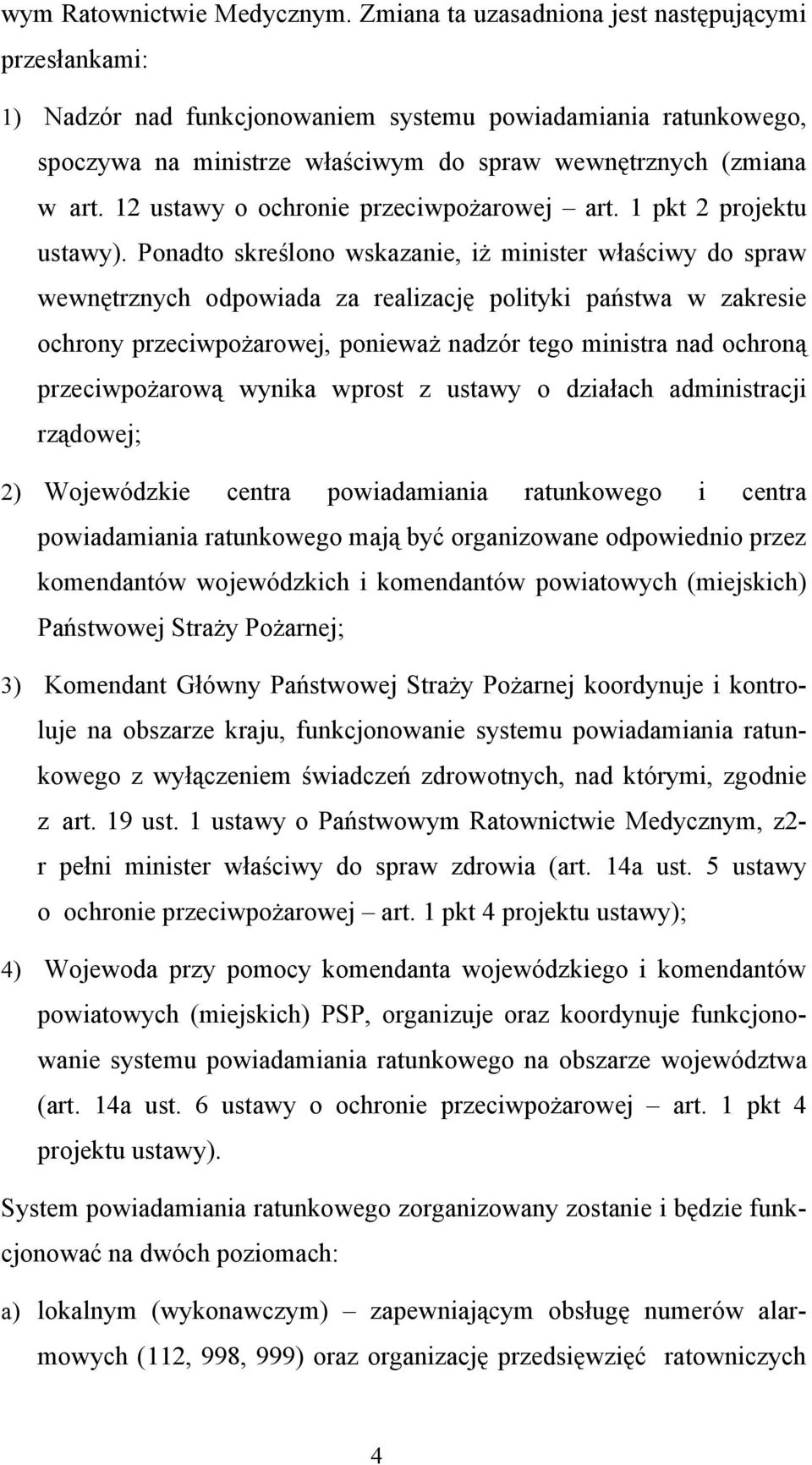 12 ustawy o ochronie przeciwpożarowej art. 1 pkt 2 projektu ustawy).