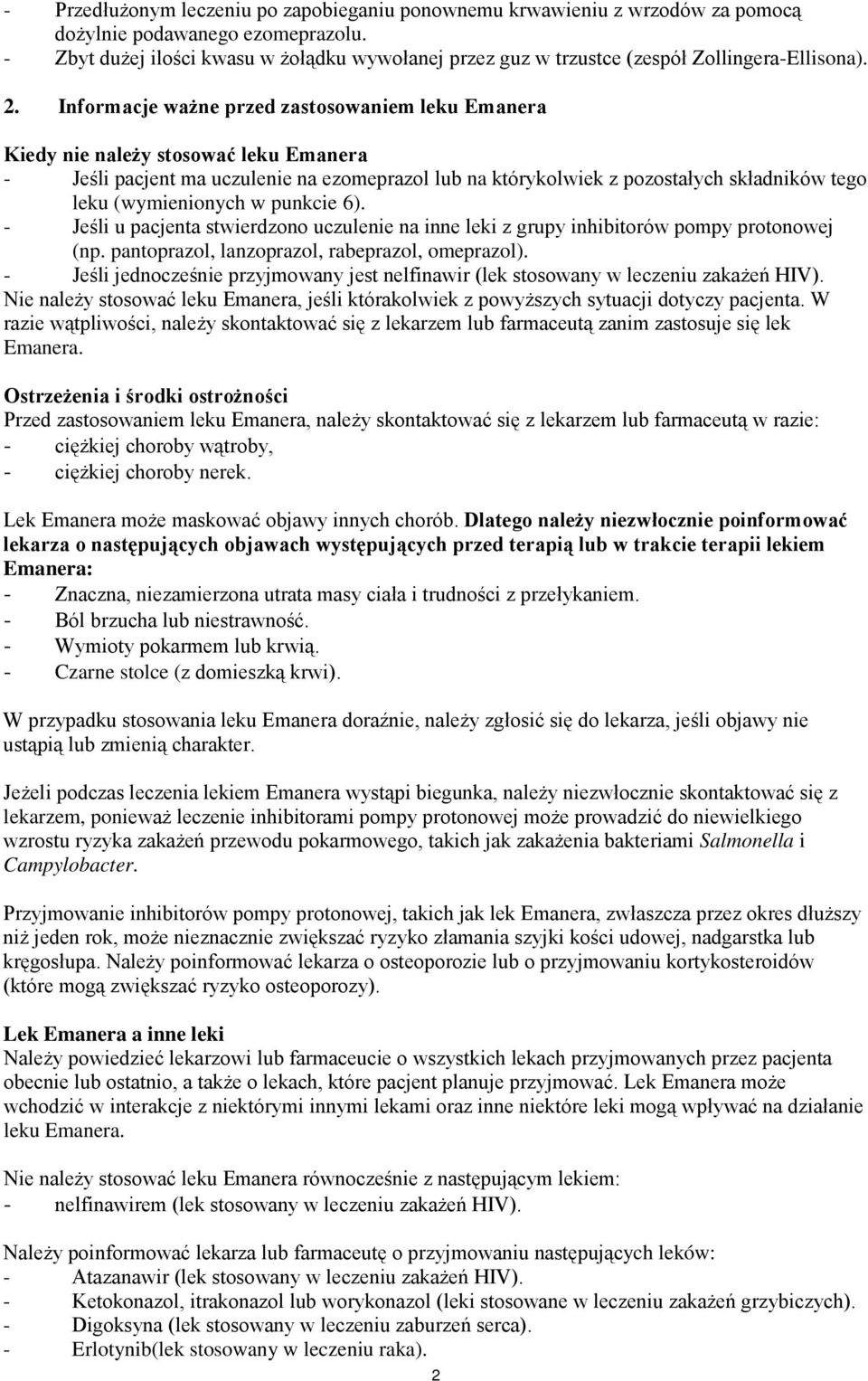 Informacje ważne przed zastosowaniem leku Emanera Kiedy nie należy stosować leku Emanera - Jeśli pacjent ma uczulenie na ezomeprazol lub na którykolwiek z pozostałych składników tego leku