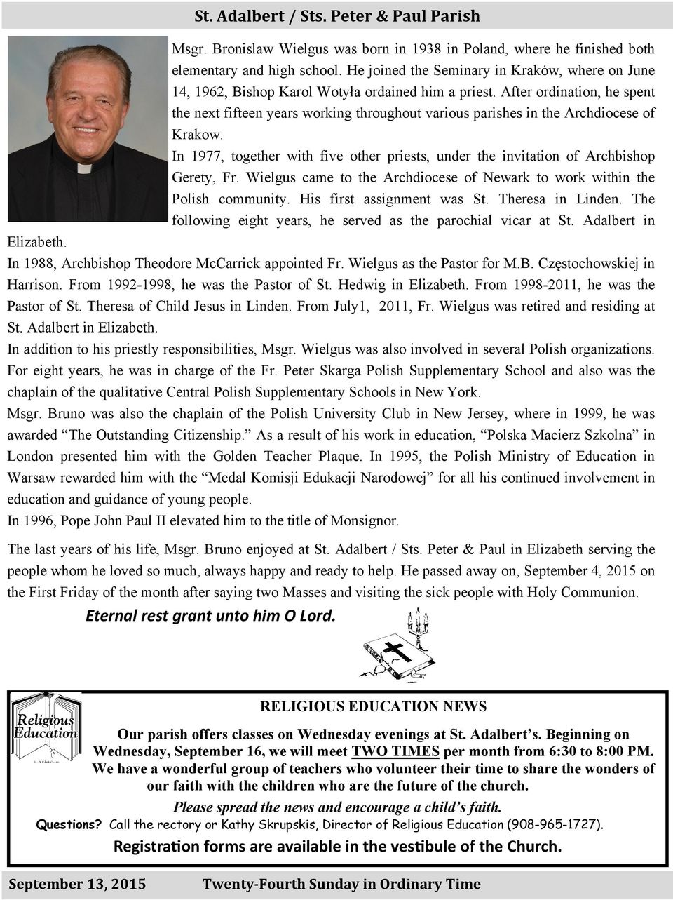After ordination, he spent the next fifteen years working throughout various parishes in the Archdiocese of Krakow.