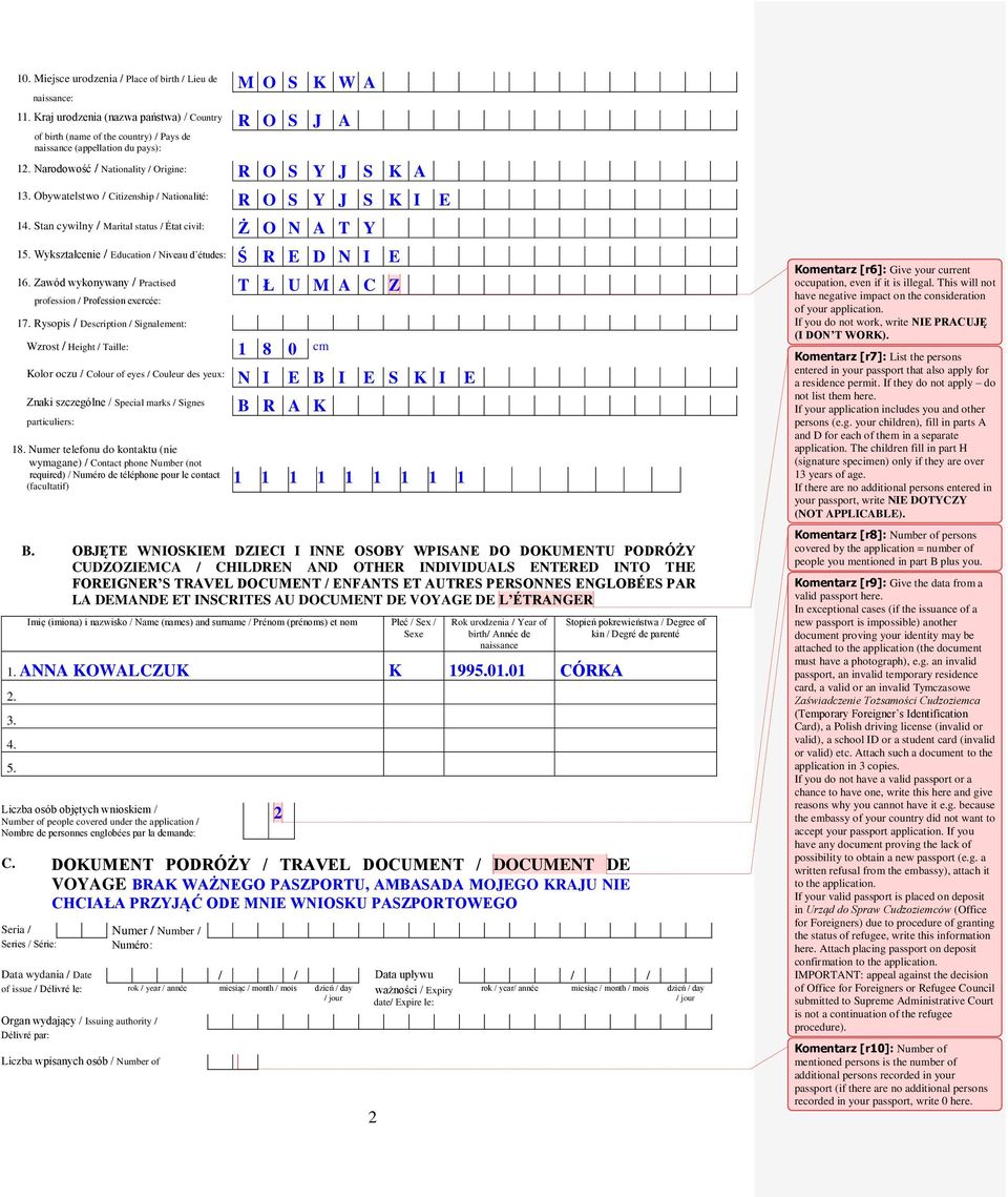 Obywatelstwo / Citizenship / Nationalité: R O S Y J S K I E 14. Stan cywilny / Marital status / État civil: Ż O N A T Y 15. Wykształcenie / Education / Niveau d études: Ś R E D N I E 16.