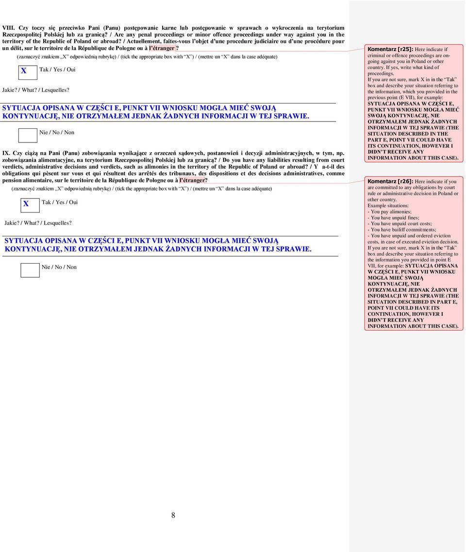 / Actuellement, faites-vous l objet d une procedure judiciaire ou d une procédure pour un délit, sur le territoire de la République de Pologne ou à l étranger?