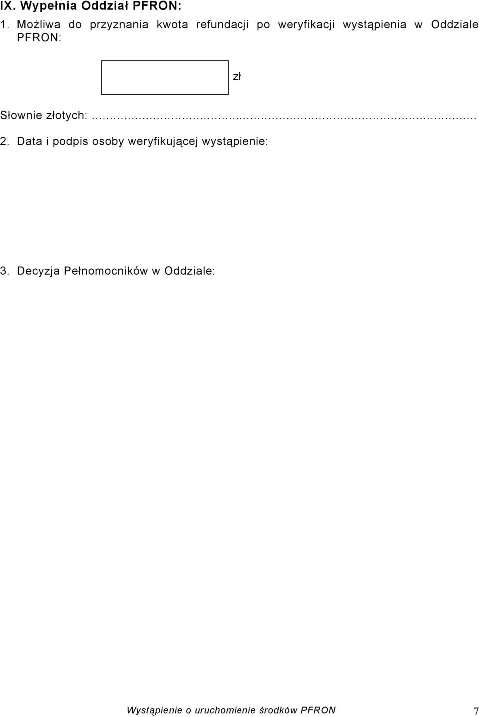 w Oddziale PFRON: zł Słownie złotych:... 2.