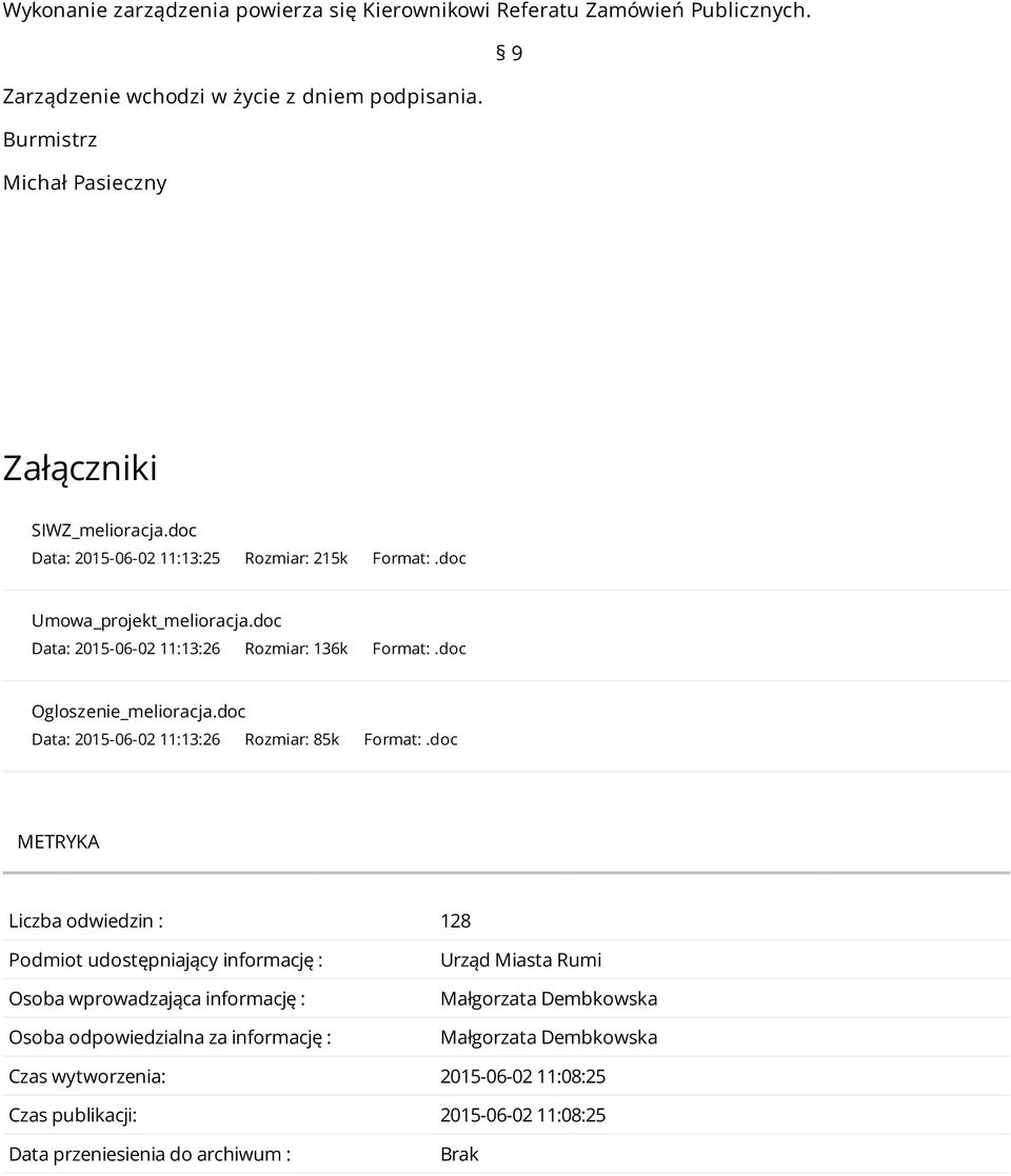 doc Data: 2015-06-02 11:13:26 Rozmiar: 136k Format:.doc Ogloszenie_melioracja.doc Data: 2015-06-02 11:13:26 Rozmiar: 85k Format:.