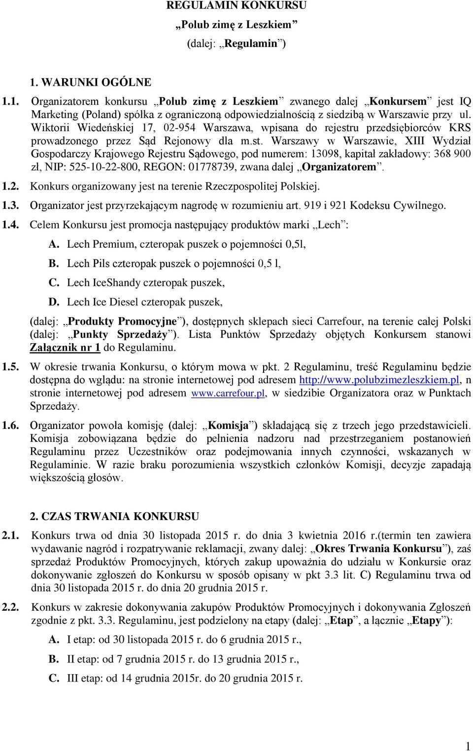 Wiktorii Wiedeńskiej 17, 02-954 Warszawa, wpisana do rejestr