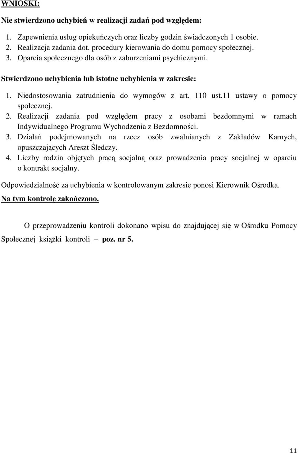 Niedostosowania zatrudnienia do wymogów z art. 110 ust.11 ustawy o pomocy społecznej. 2.