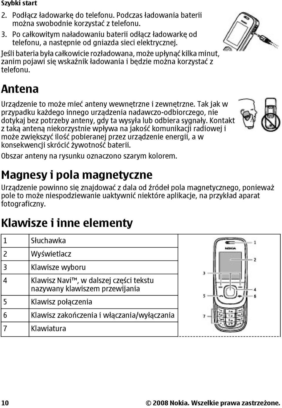 Jeśli bateria była całkowicie rozładowana, może upłynąć kilka minut, zanim pojawi się wskaźnik ładowania i będzie można korzystać z telefonu.