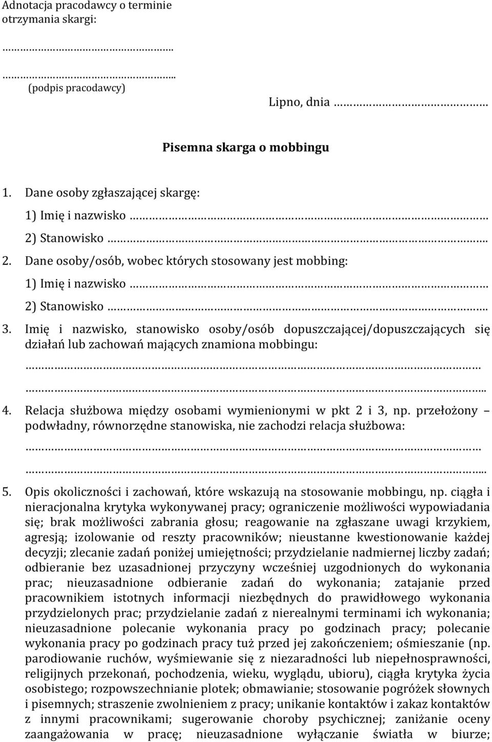 Imię i nazwisko, stanowisko osoby/osób dopuszczającej/dopuszczających się działań lub zachowań mających znamiona mobbingu: 4. Relacja służbowa między osobami wymienionymi w pkt 2 i 3, np.