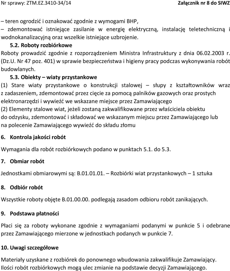 401) w sprawie bezpieczeństwa i higieny pracy podczas wykonywania robót budowlanych. 5.3.