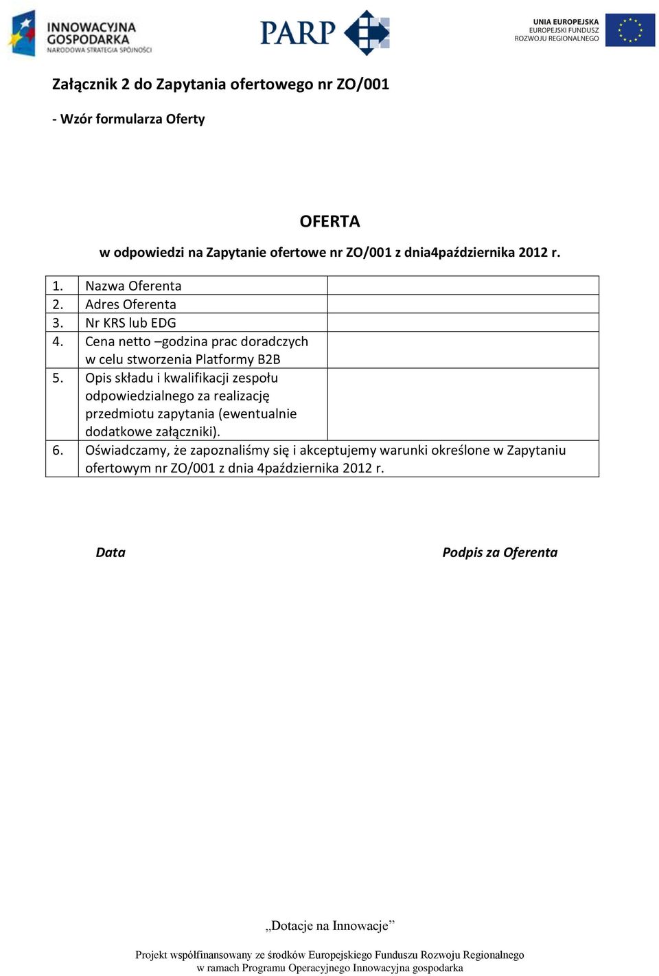 Opis składu i kwalifikacji zespołu odpowiedzialnego za realizację przedmiotu zapytania (ewentualnie dodatkowe załączniki). 6.