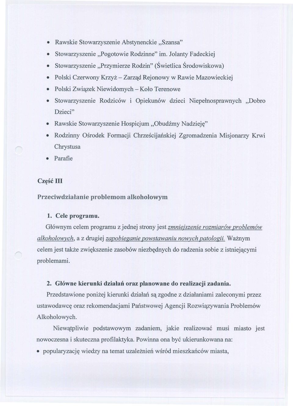 Rodzicow i Opiekunow dzieci Niepelnosprawnych "Dobro Dzieci" Rawskie Stowarzyszenie Hospicjum "Obudimy Nadziej~" Rodzinny Osrodek Formacji Chrzescijanskiej Zgromadzenia Misjonarzy Krwi Chrystusa