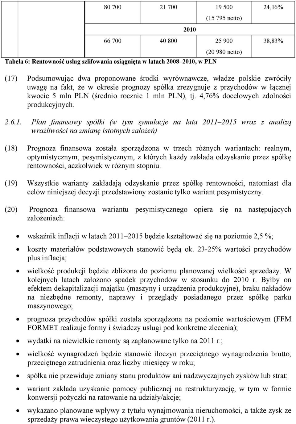 4,76% docelowych zdolności produkcyjnych. 2.6.1.